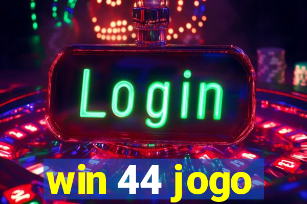 win 44 jogo